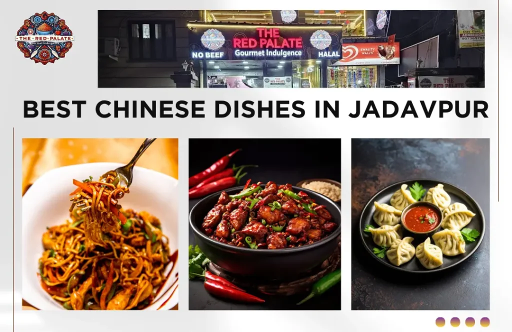 Top 5 Chinese Dishes in Jadavpur You Must Try in 2025 at The Red Palate