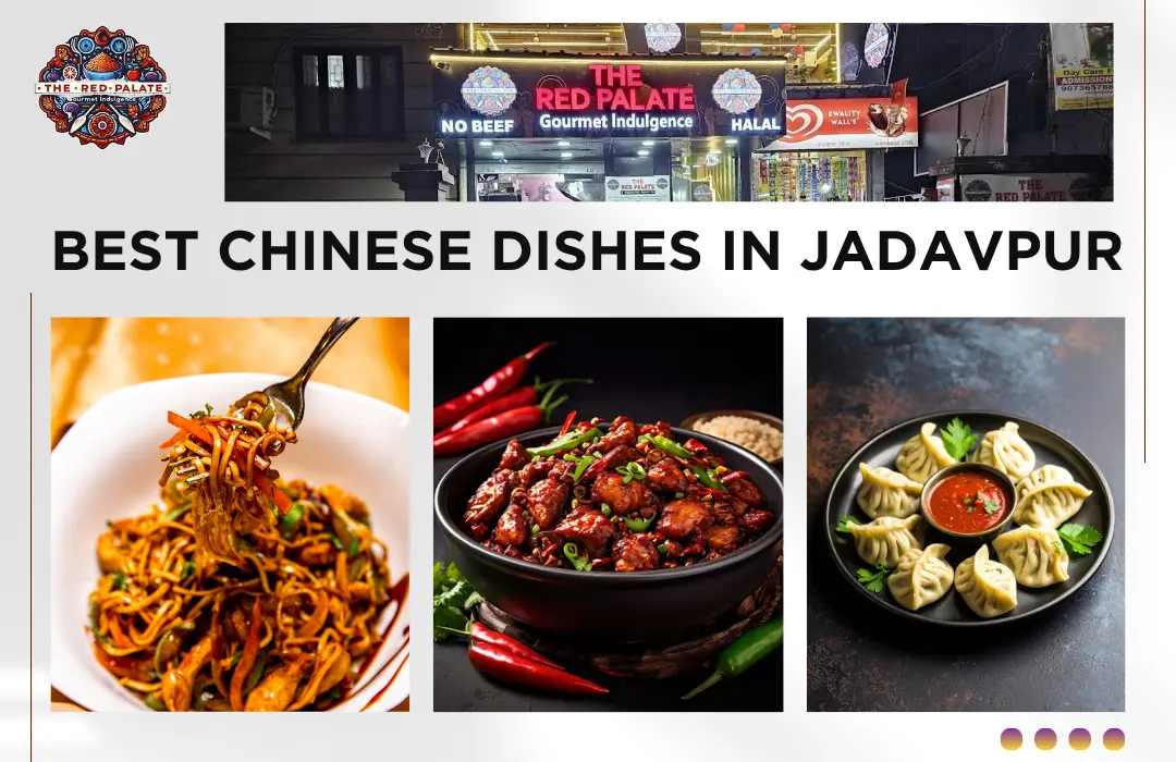 Top 5 Chinese Dishes in Jadavpur You Must Try in 2025 at The Red Palate